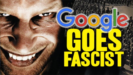 Google Goes Fascist